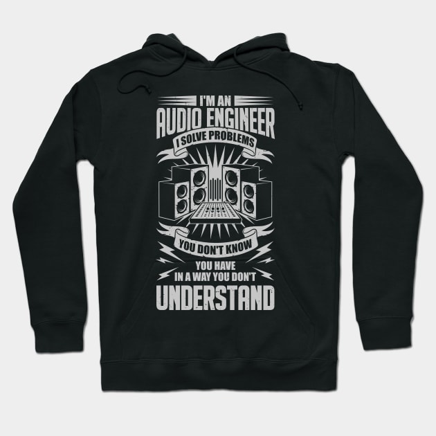 I'm An Audio Engineer Sound Guy Technician Gift Hoodie by Dolde08